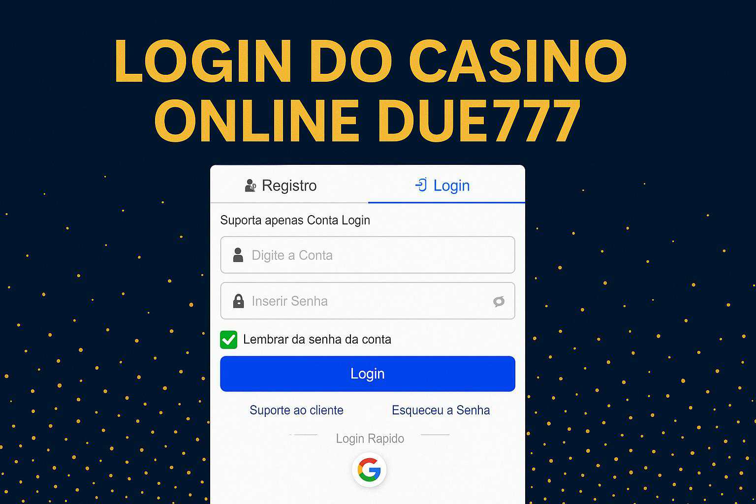 Não Perca tempo, o rRgistro na site DUE777